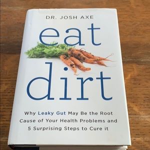“Eat Dirt” by Dr. Josh Axe